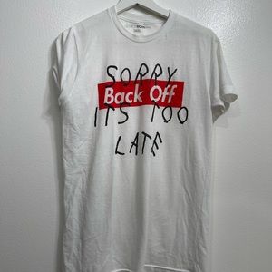 White shirt with Back Off It’s too late print Supreme style